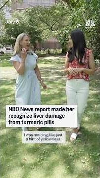 NBC News report made her recognize liver damage from turmeric pills