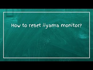 How to reset iiyama monitor?