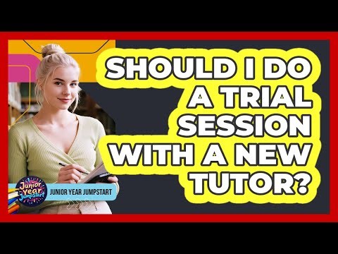 Should I Do A Trial Session With A New Tutor?