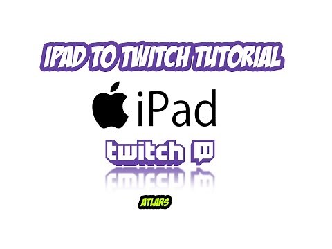 How to stream your Ipad to Twitch, Guide [HD]