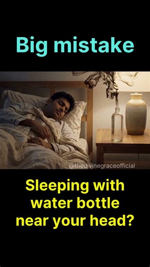 Big Mistake? Sleeping with a water bottle near your head! 😳