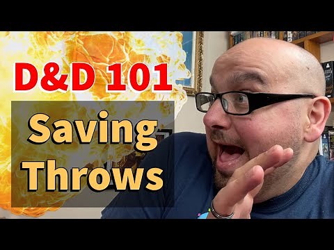 Dungeons and Dragons 101: Saving Throws