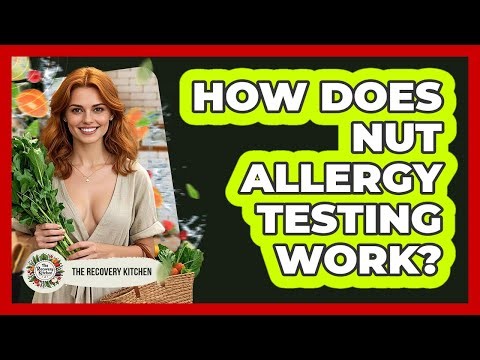How Does Nut Allergy Testing Work? - The Recovery Kitchen