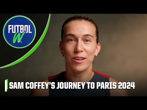 Sam Coffey reflects on her journey from World Cup heartbreak to USWNT Olympic starter | ESPN FC