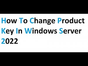 How to change Product Key In Windows Server 2022