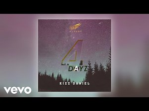 Kizz Daniel - 4DAYZ (Official Audio)