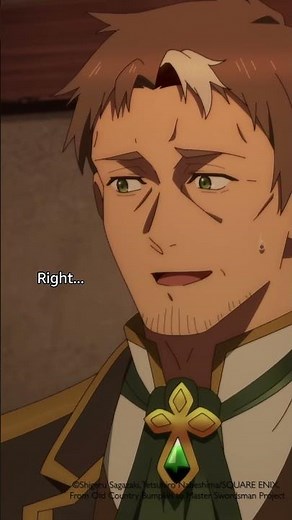 Keeping him humble. | From Old Country Bumpkin to Master Swordsman