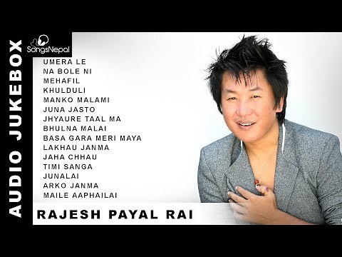 Rajesh Payal Rai Songs (Audio Jukebox) | Hit Nepali Songs Collection - Rajesh Payal Rai 2018/2074