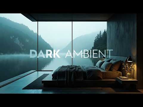 Dark Ambient Music ~ Deep Background Music for Focus, Concentration and Stress Relief