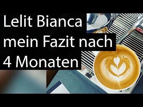 Lelit Bianca - Meine Erfahrungen nach 4 Monaten