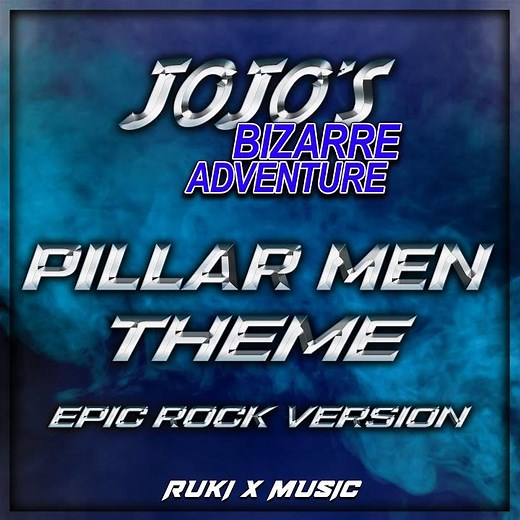 Pillar Men Theme (From 'JoJo's Bizarre Adventure')