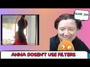 Anna Doesn't Use Filters You Guys!