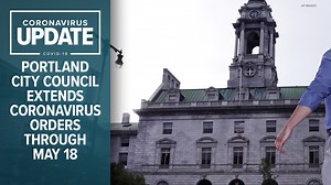 Real-time Maine Coronavirus Updates:  Portland City Council votes to extend coronavirus emergency proclamation to May 18
