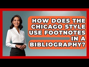 How Does The Chicago Style Use Footnotes In A Bibliography? - Literary Icons