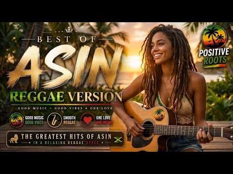 Best of ASIN Reggae Version | Jamming Reggae Sessions | Relaxing Smooth Reggae #asin #reggae