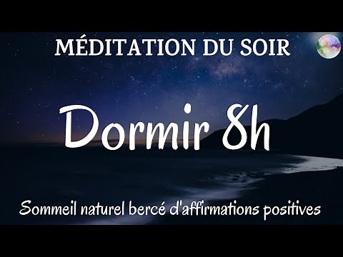 Dormir 8h | Lâcher prise, nuit calme | Méditation guidée, affirmations positives, musique relaxante