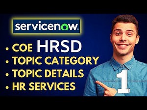 ServiceNow HRSD COE, Topic Category, Topic Details, HR Services Demo | Part 1