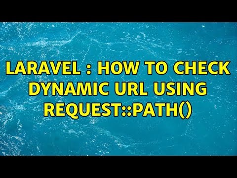 Laravel : How to check dynamic url using Request::path() (3 Solutions!!)