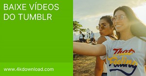 Como Baixar um Vídeo do Tumblr
