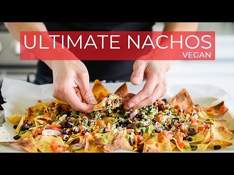 ULTIMATE vegan Nachos Recipe for CINCO DE MAYO!