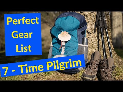 Perfect Gear List - 7 Time Pilgrim's Camino de Santiago Packing List