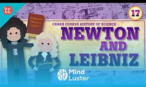 Mind Luster - Learn Newton and Leibniz Crash Course History of Science 17