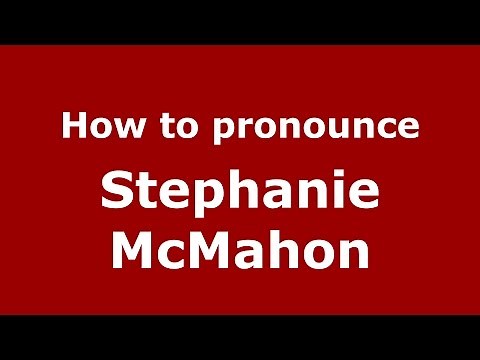 How to pronounce Stephanie McMahon (American English/US) - PronounceNames.com