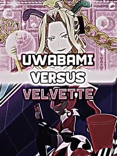 Velvette (HH) vs Uwabami (MHA)