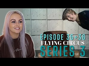 MONTY PYTHON'S FLYING CIRCUS | S3 E35 & 36 | *FIRST TIME WATCHING* | REACTION