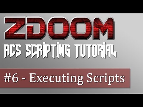 ZDoom ACS Scripting Tutorial #6 - Executing Scripts