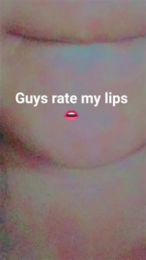 can you guys rate my lips