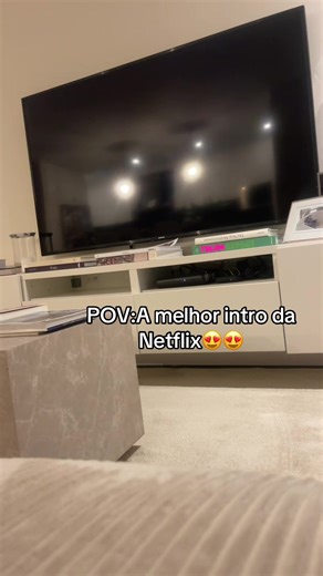 POV: The Best Netflix Intro Experience