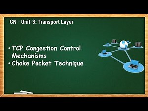 3.8 - TCP Congestion Control Mechanisms, Choke Packet - CN