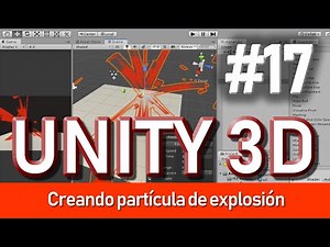 17.- Creando partícula de explosión en Unity 3d
