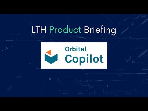 LTH Product Briefing - Orbital Copilot