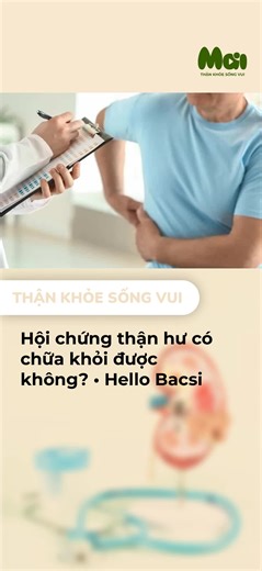Hội chứng thận hư có chữa khỏi được không? • Hello Bacsi #chedoan #maimedia #dieutrithan #thanhu #thanhutre #chuatrithan