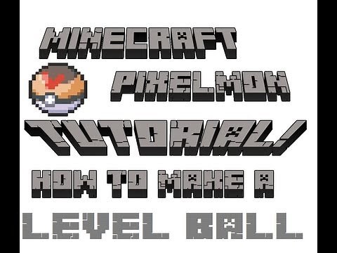 MINECRAFT TUTORIAL (how to make a level ball PIXELMON)