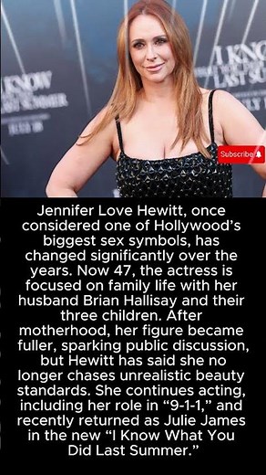 Jennifer Love Hewitt, once considered one of Hollywood’s biggest sex symbols, has changed