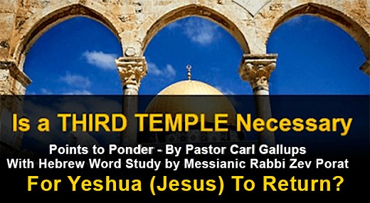 A New Temple Has To Be Rebuilt For Yeshua (Jesus) To Return? - Messiah of Israel Ministries