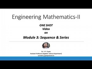 ONE SHOT VIDEO || MODULE-3 || SEQUENCE & SERIES || Dr. S. P. GUPTA || ENGG. MATHS-II
