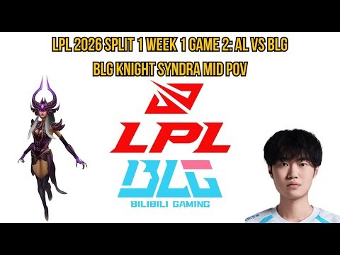 LPL 2026 Split 1 Week 1 Game 2: AL vs BLG | BLG Knight Syndra Mid POV