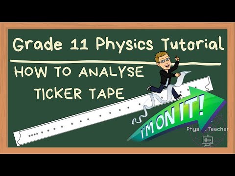 Grade 11 Physics Tutorial - How to Analyze Ticker Tape