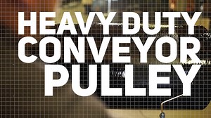 Martin Capabilities - Heavy Duty Conveyor Pulley