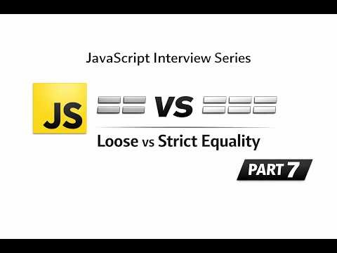 == vs === in JavaScript | Loose Equality vs Strict Equality | JS Interview Questions Part 7