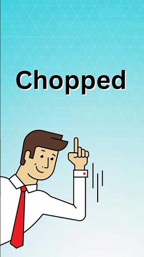 What Does Chopped Mean?