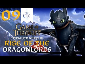 HOW NOT TO TRAIN YOUR DRAGON! Crusader Kings 3 - A Game of Thrones Mod - House Scalemane #9
