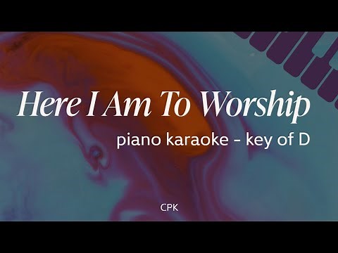 Here I Am To Worship | [Key of D] | Piano Karaoke