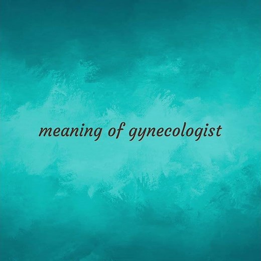 Gynecologist | meaning of Gynecologist