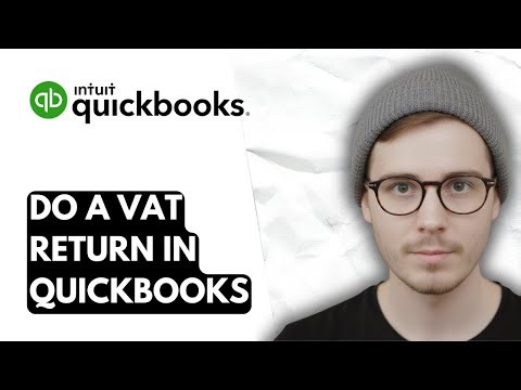 How To Do A Vat Return In QuickBooks Online [2026 Guide]
