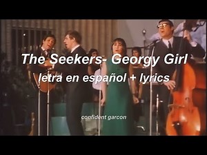 The Seekers - Georgy Girl (letra en español + lyrics) video official